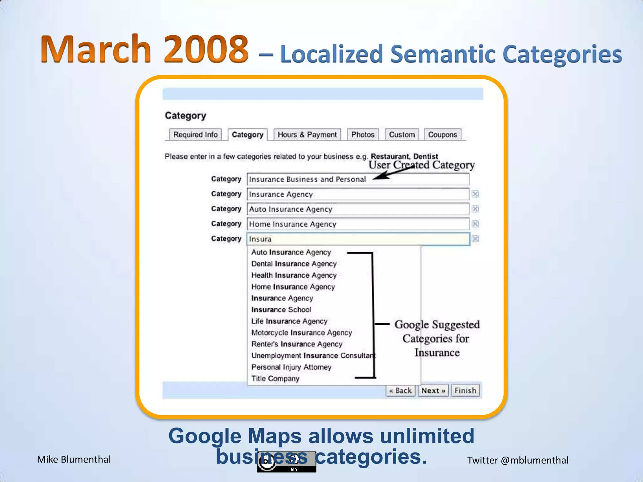 March 2008 – Localized Semantic CategoriesvGoogle Maps allows unlimitedbusiness categories.