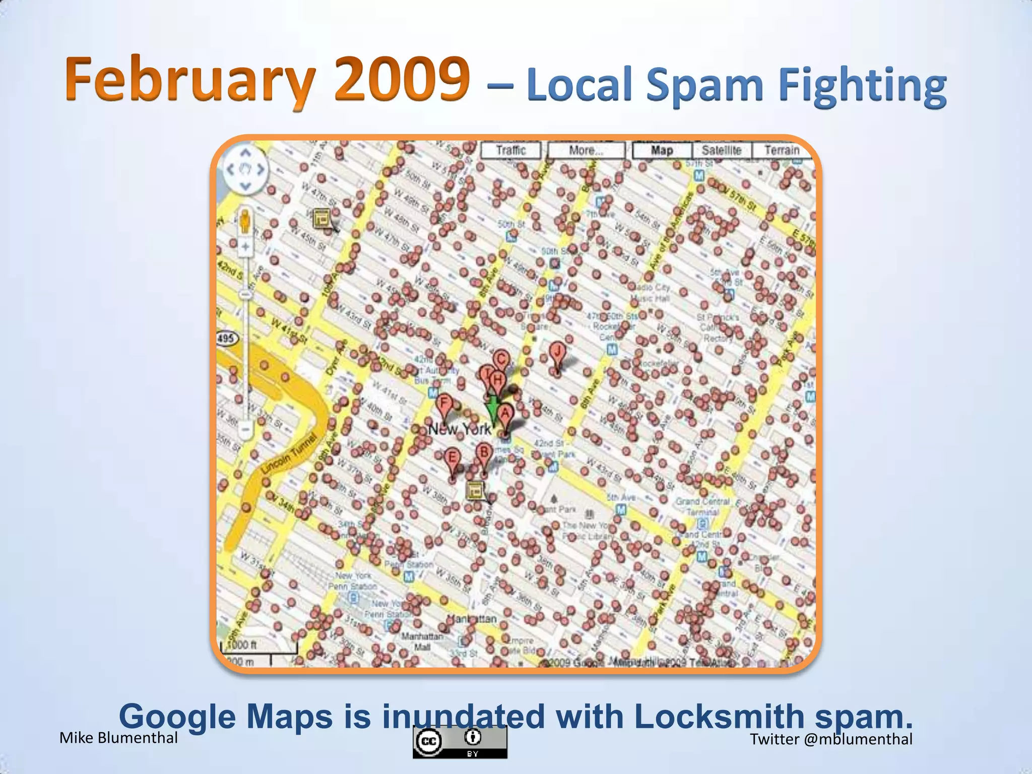 February 2009 – Local Spam FightingGoogle Maps is inundated with Locksmith spam.