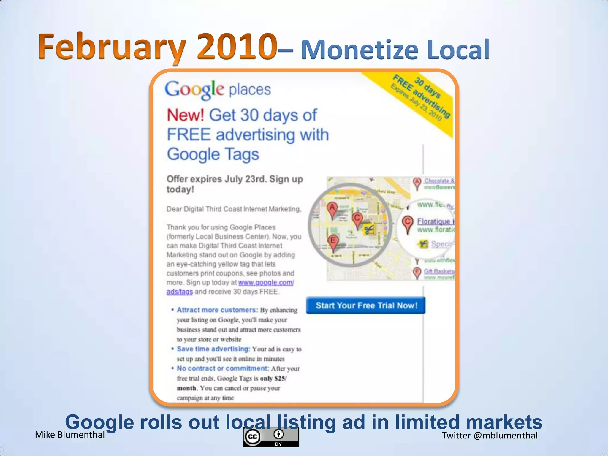 February 2010– Monetize LocalGoogle rolls out local listing ad in limited markets