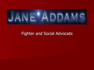 Fighter and Social Advocate 