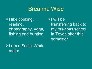 Breanna Wise ,[object Object],[object Object],[object Object]