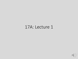 17A: Lecture 1
 