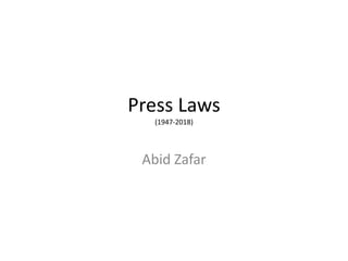 Press Laws
(1947-2018)
Abid Zafar
 