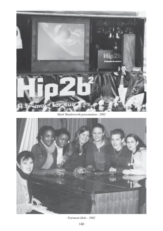 140
Fairmont Idols - 2002
Mark Shuttleworth presentation - 2002
 