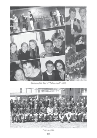 169
Members of the Cast of “Fallen Angel” - 2006
Prefects - 2006
 