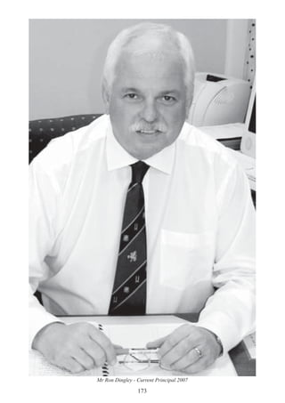 173
Mr Ron Dingley - Current Principal 2007
 