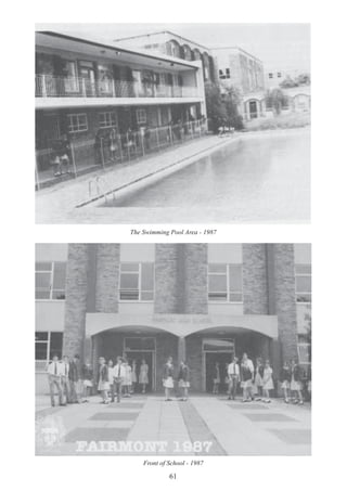 61
The Swimming Pool Area - 1987
Front of School - 1987
 