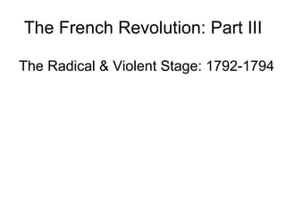 The French Revolution: Part III ,[object Object]
