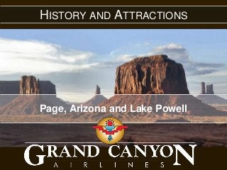 HISTORY AND ATTRACTIONS
Page, Arizona and Lake Powell
 