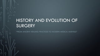 The History and Evolution of Surgery: From Ancient Practices to Modern ...