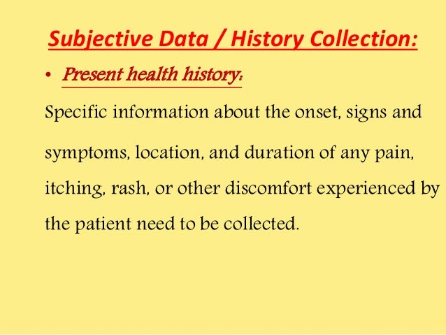 history and physical assessment of integumentary system in charting subjective data includes the