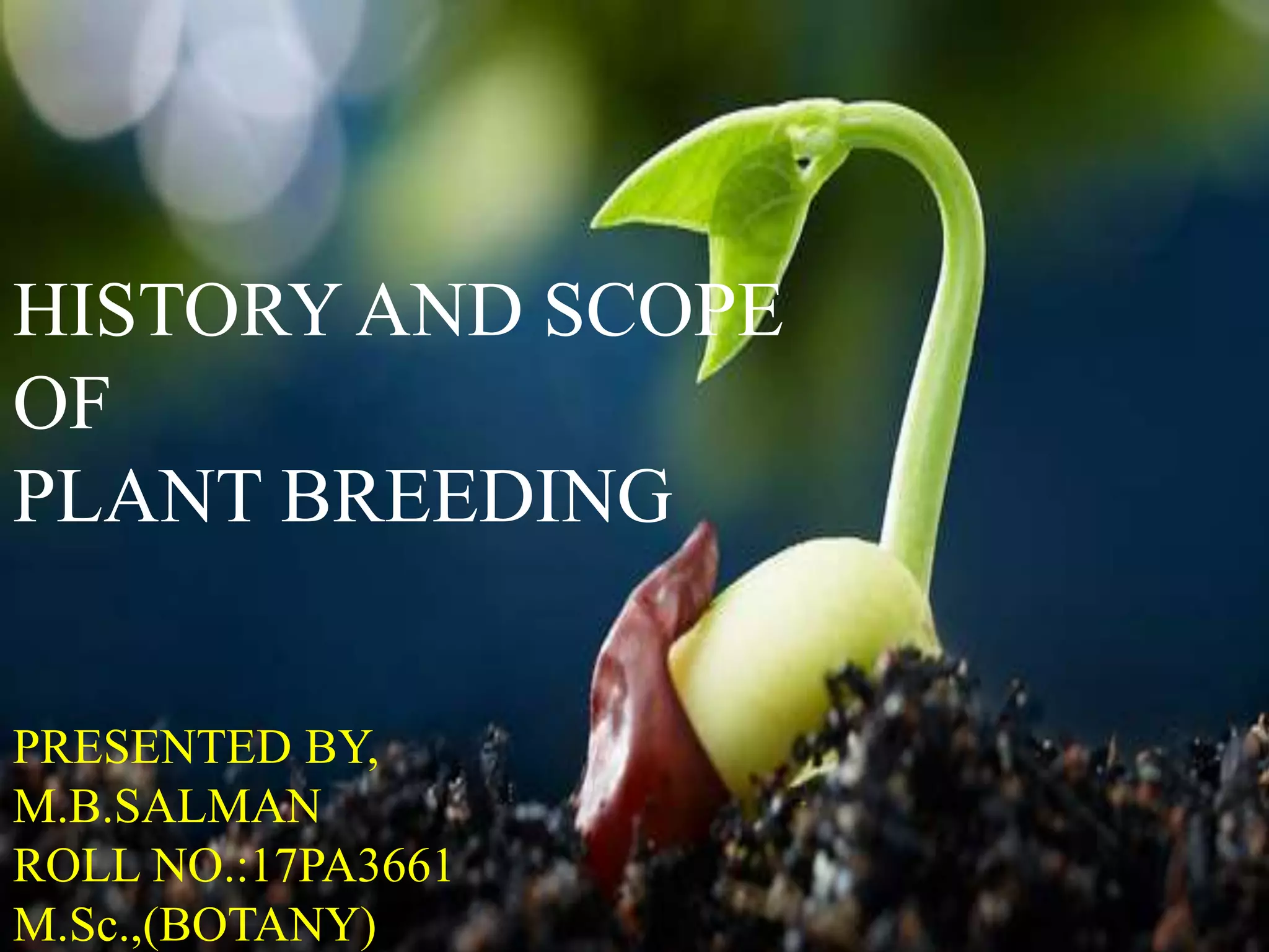 History and scope of plant breeding. PPT
