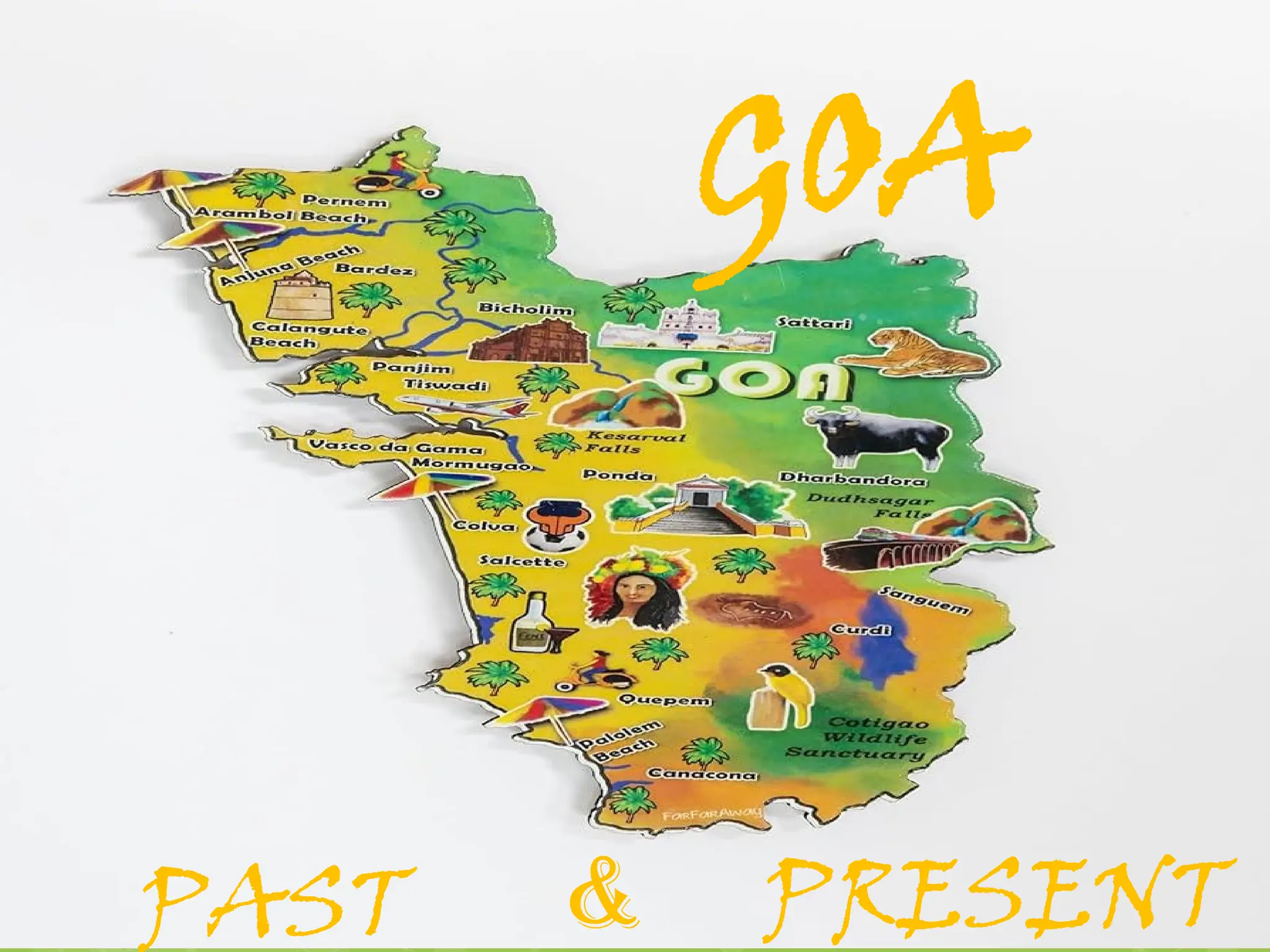 GOA
PAST & PRESENT
 