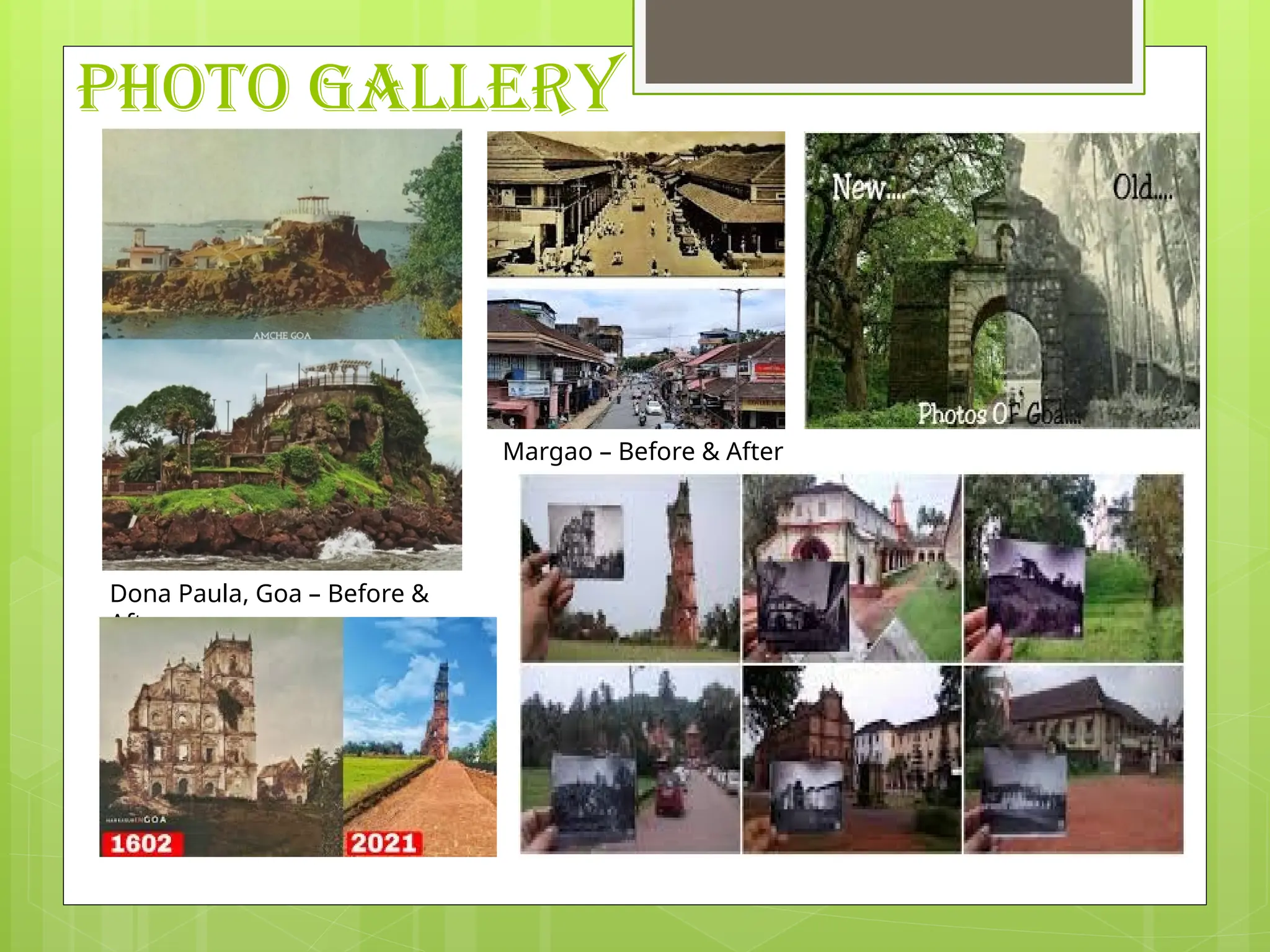 PHOTO GALLERY
Dona Paula, Goa – Before &
After
Margao – Before & After
 