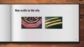 New crafts in the city
20
 