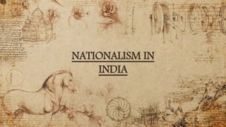 NATIONALISM IN
INDIA
 