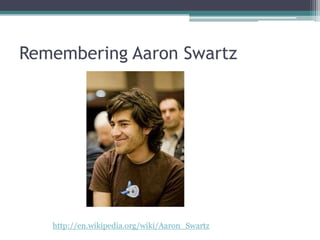 Remembering Aaron Swartz




   http://en.wikipedia.org/wiki/Aaron_Swartz
 