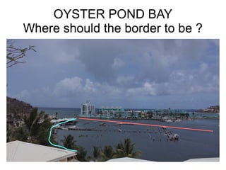 OYSTER POND BAY
Where should the border to be ?
 