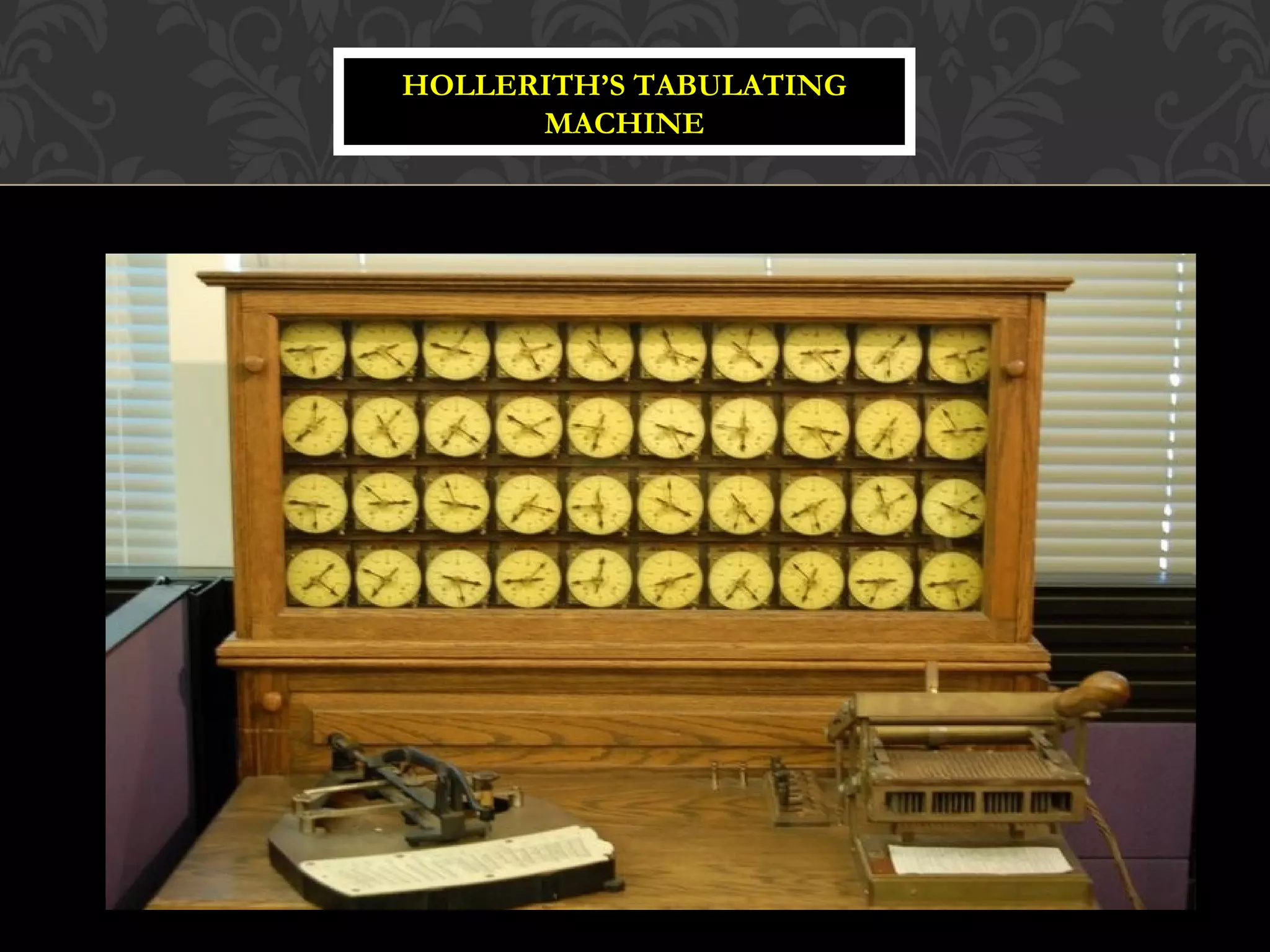 HOLLERITH’S TABULATING
MACHINE
 