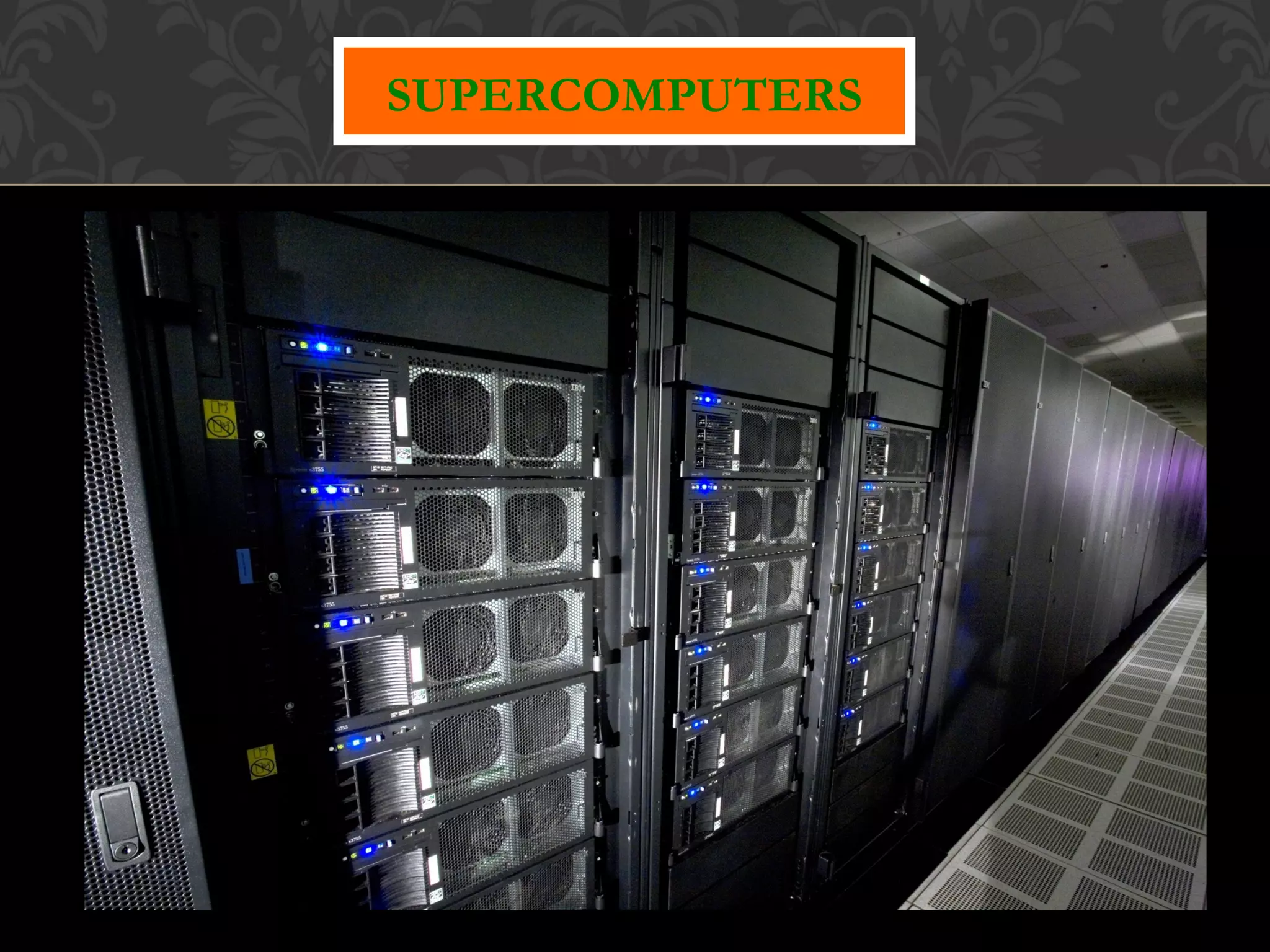 SUPERCOMPUTERS
 
