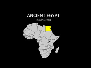 ANCIENT EGYPT (2500BC-330BC) 