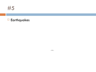 #5 Earthquakes 