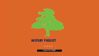 HISTORY PROJECT
CLICK TO START

 