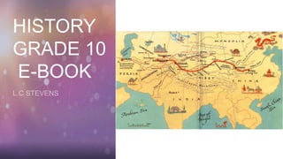 HISTORY
GRADE 10
E-BOOK
 