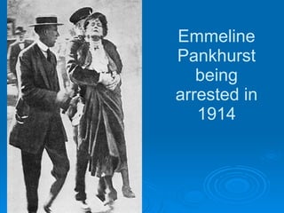 Emmeline Pankhurst being arrested in 1914 