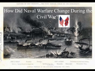 How Did Naval Warfare Change During the Civil War? 
