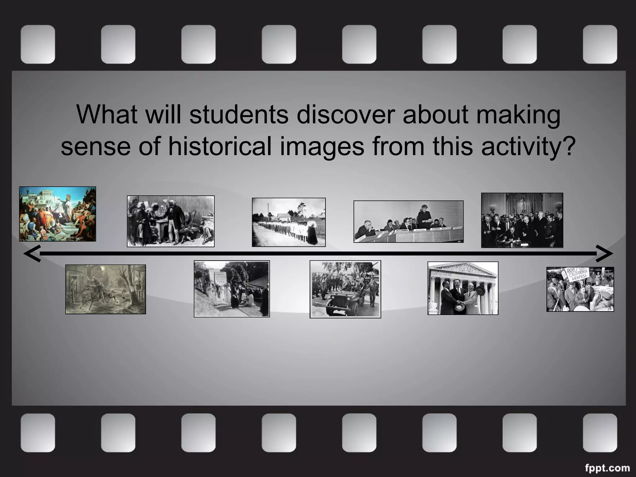 What will students discover about making 
sense of historical images from this activity? 
 