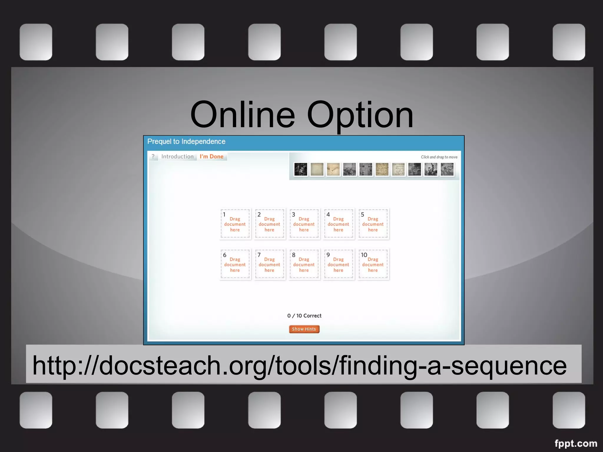 Online Option 
http://docsteach.org/tools/finding-a-sequence 
 