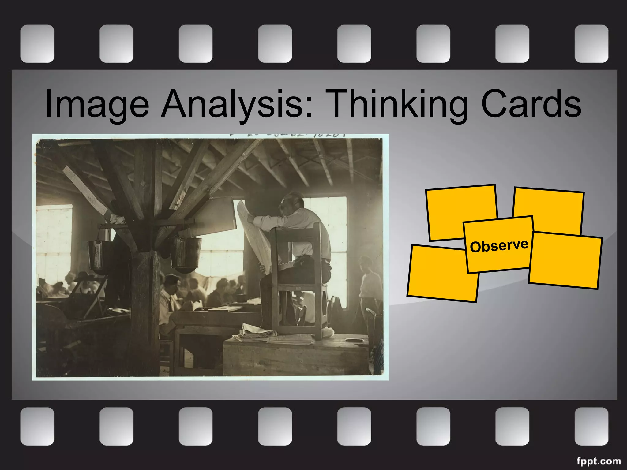 Image Analysis: Thinking Cards 
Observe 
 