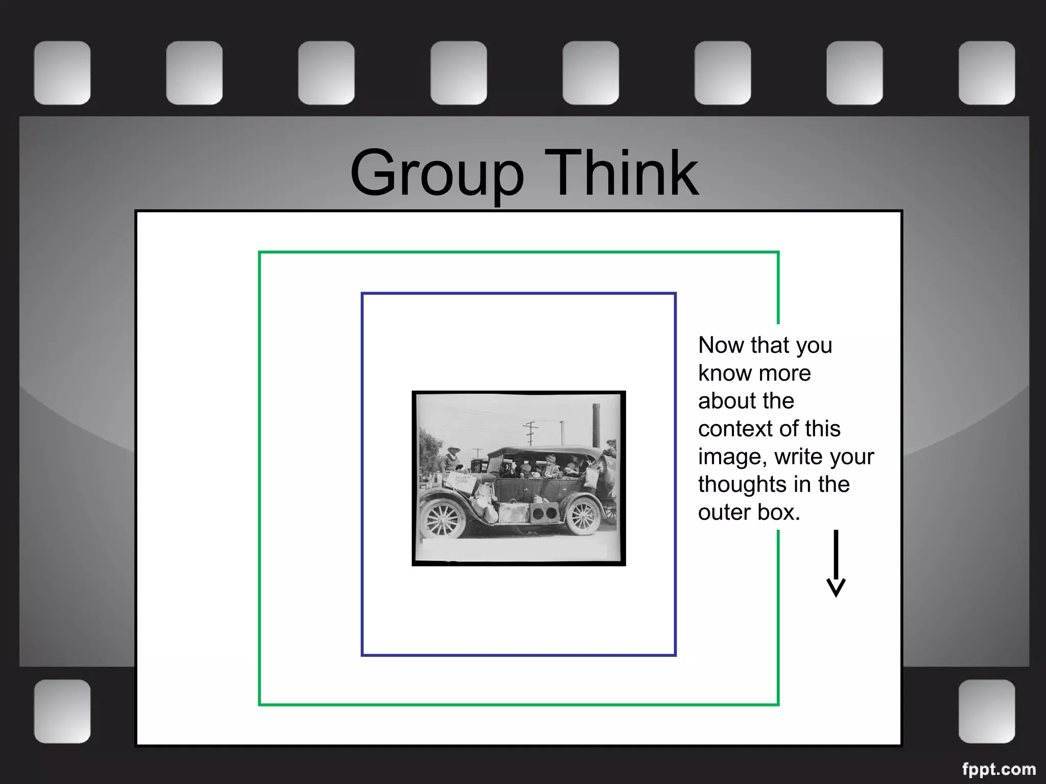 Group Think 
Now that you 
know more 
about the 
context of this 
image, write your 
thoughts in the 
outer box. 
 