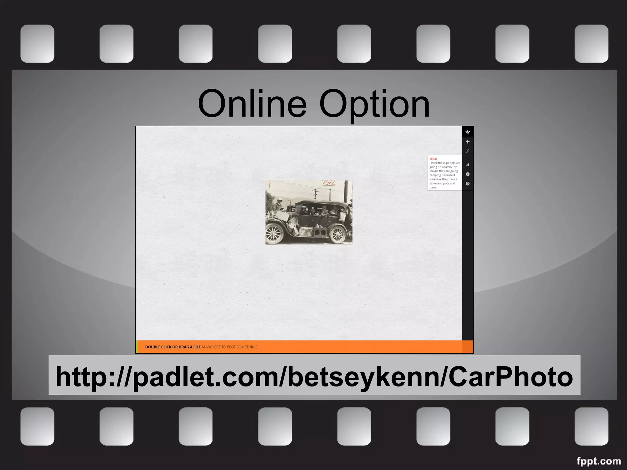 Online Option 
http://padlet.com/betseykenn/CarPhoto 
 