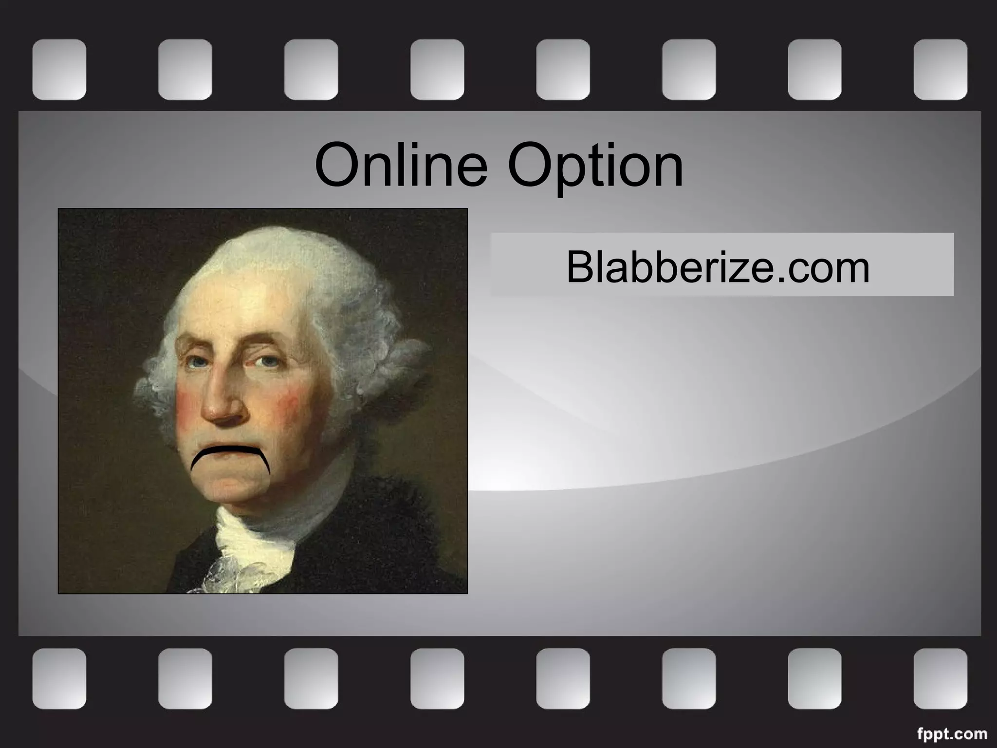 Online Option 
Blabberize.com 
 