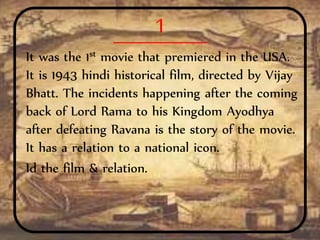Answer
Film: RamRajya
1st & last movie seen by Mahatma Gandhi
 