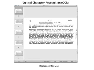Optical Character Recognition (OCR)

DocScanner for Mac

 