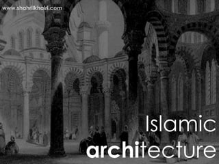 www.shahrilkhairi.com




                              Islamic
                        architecture
 