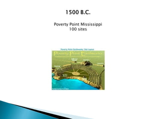 1500 B.C.
Poverty Point Mississippi
100 sites
 