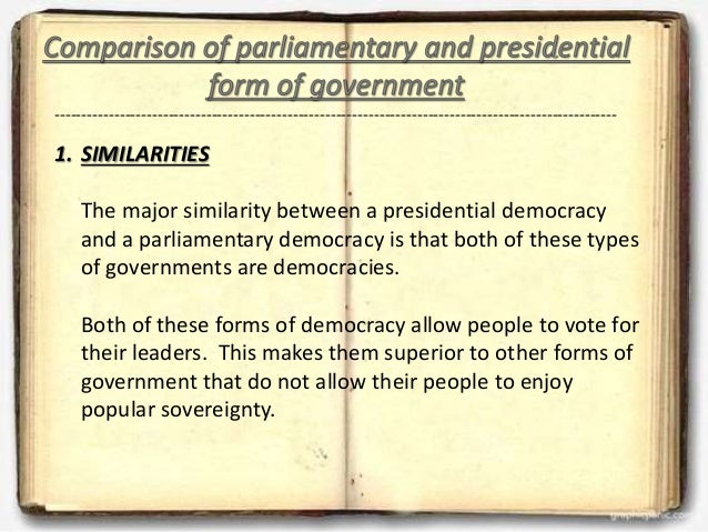 comparision on parliamentary and presidential form of government with parliamentary and presidential form of government
