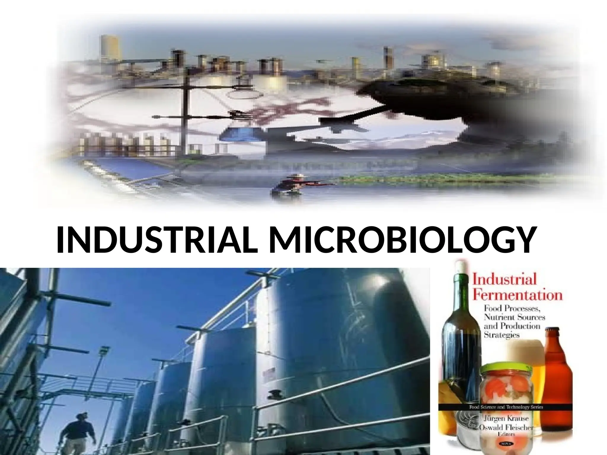 INDUSTRIAL MICROBIOLOGY
 