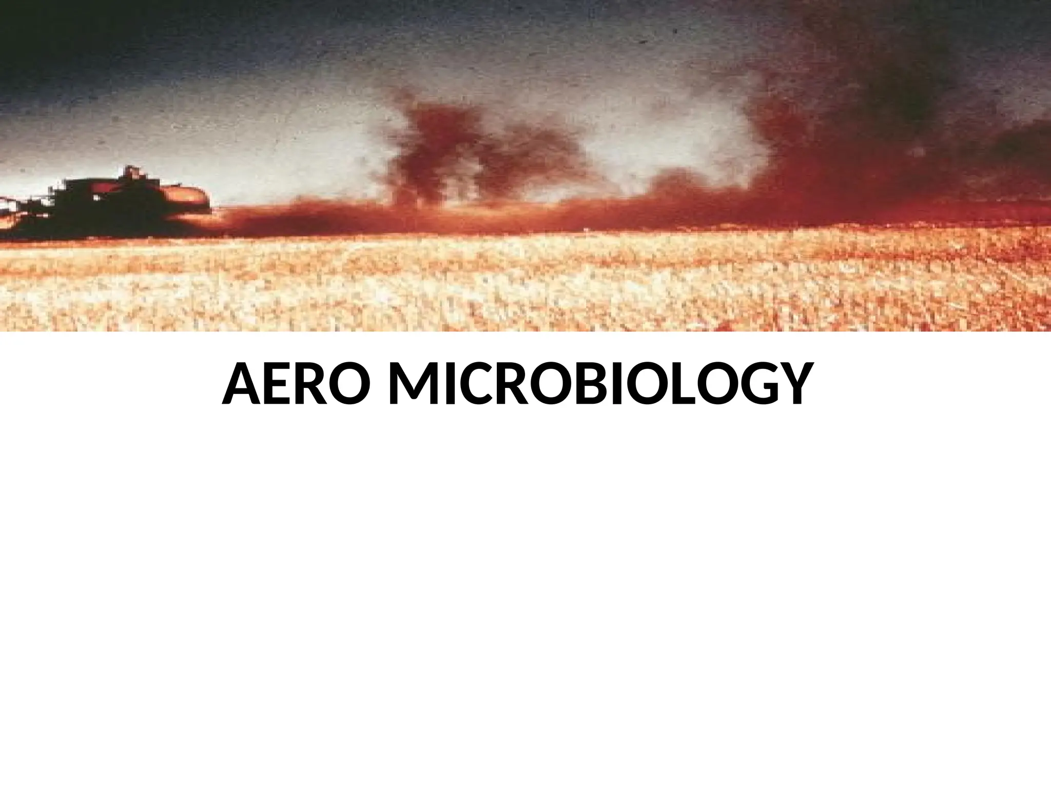 AERO MICROBIOLOGY
 