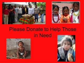Please Donate to Help Those in Need 