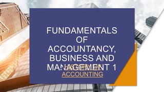 FUNDAMENTALS
OF
ACCOUNTANCY,
BUSINESS AND
MANAGEMENT 1
HISTORY OF
ACCOUNTING
 