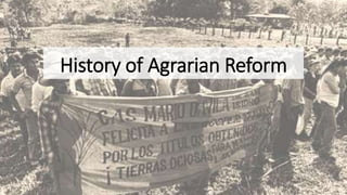 History of Agrarian Reform
 