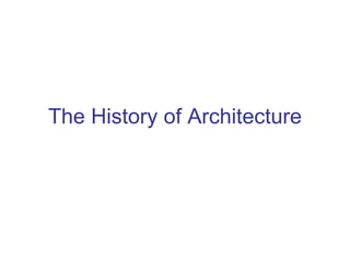 The History of Architecture
 