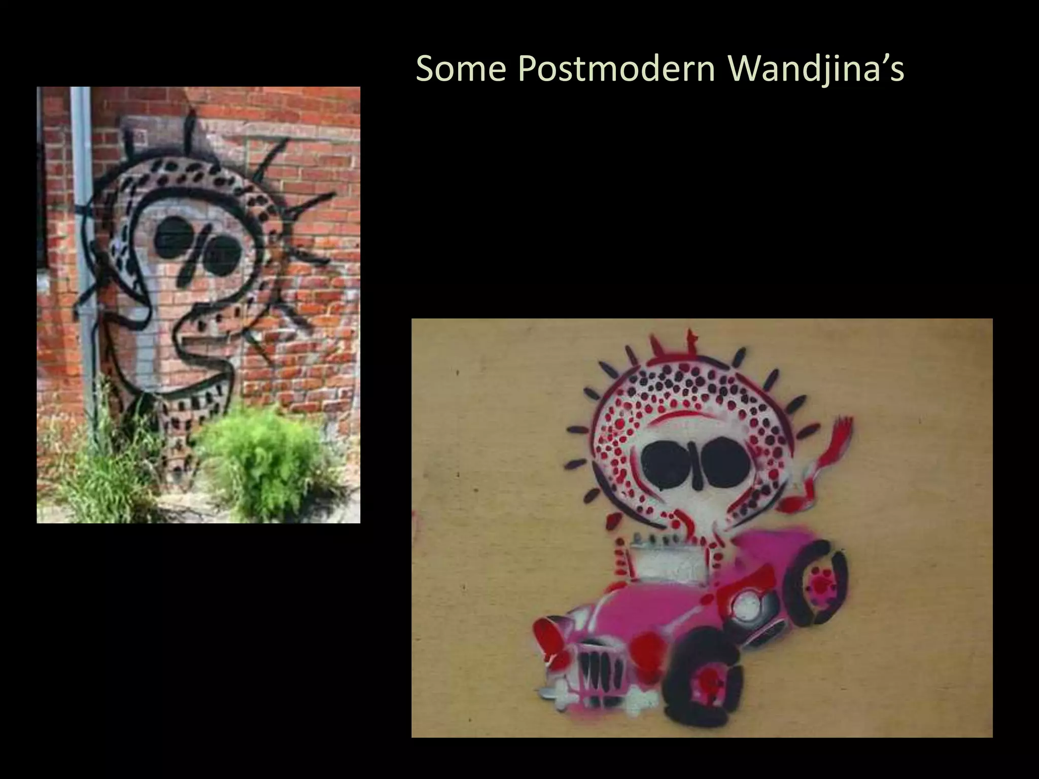 Some Postmodern Wandjina’s