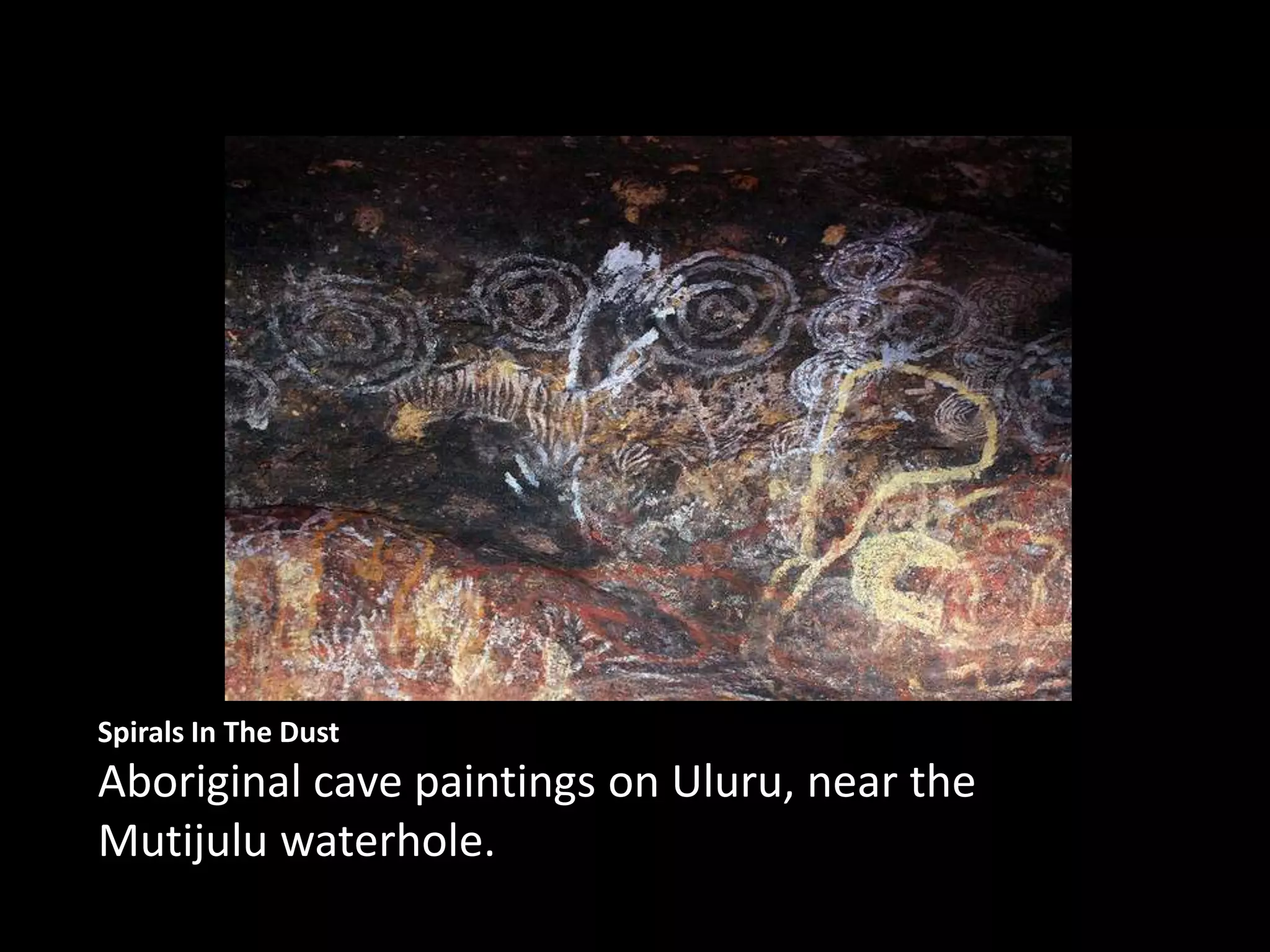                                                                                                                                                                               Spirals In The DustAboriginal cave paintings on Uluru (Ayers Rock), near the Mutijulu waterhole.Spirals In The DustAboriginal cave paintings on Uluru, near the Mutijulu waterhole.