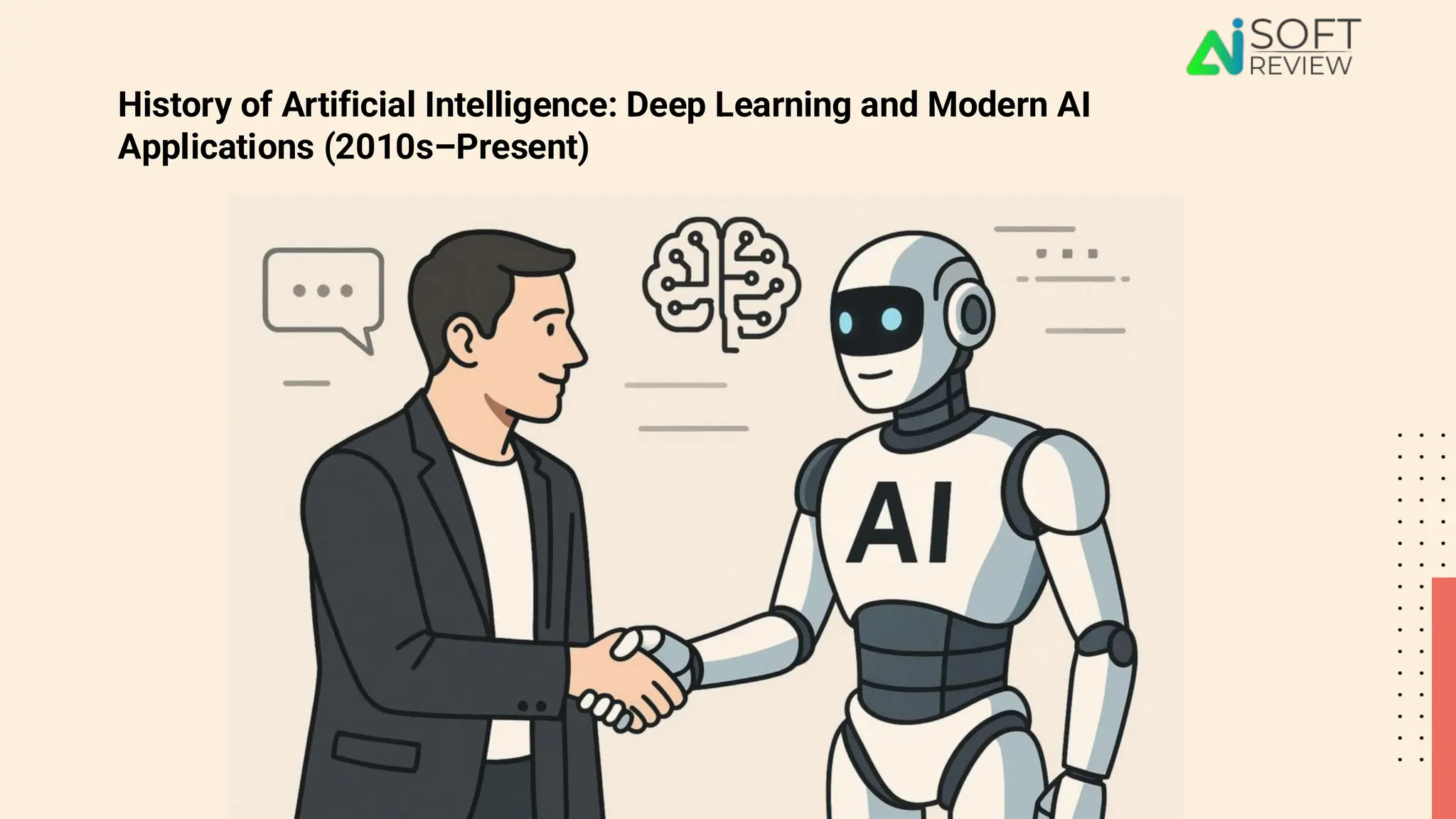 History of Artificial Intelligence: Deep Learning and Modern AI
Applications (2010s–Present)
 